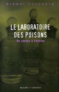 Le laboratoire des poisons - de lénine à poutine