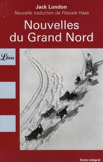 Nouvelles du grand nord - traduction inedite de pascale haas