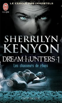 Le cercle des immortels - dream-hunters Tome 1 - les chasseurs de rêves
