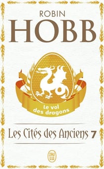 Les Cités des Anciens Tome 7 : Le vol des dragons