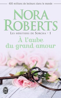 Les héritiers de Sorcha Tome 1 - à l'aube du grand amour
