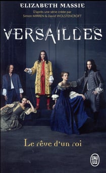 Versailles, le rêve d'un roi