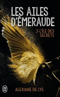 Les ailes d'émeraude Tome 3 : l'île aux secrets