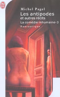 Comedie inhumaine t3 - les antipodes et autres recits (la)