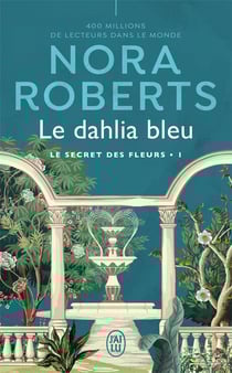 Le secret des fleurs Tome 1 : le dahlia bleu
