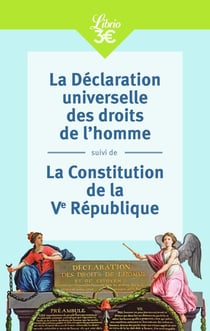 Nos armes de citoyens : La Constitution de la V? République & la Déclaration universelle des droits de l'homme