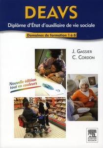 Deavs - diplôme d'état d'auxiliaire de vie sociale - domaines de formation 1 à 6 (3e édition)