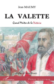 La Valette, grand maître de la victoire