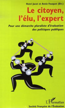 Le citoyen, l'élu, l'expert - pour une démarche pluraliste d'évaluation des politiques publiques