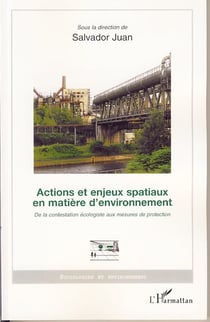 Actions et enjeux spatiaux en matière d'environnement - de la contestation écologiste aux mesures de protection