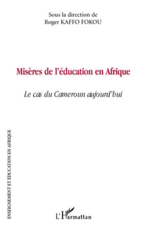 Misères de l'éducation en afrique - le cas du cameroun aujourd'hui