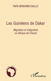 Les Guinéens de Dakar - migration et intégration en Afrique de l'Ouest