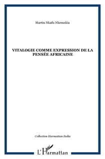 Vitalogie comme expression de la pensee africaine