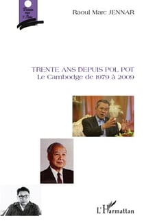 Trente ans depuis Pol Pot - le Cambodge de 1979 à 2009