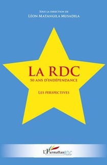 La rdc - 50 ans d'indépendance - les perspectives