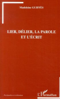 Lier, délier, la parole et l'écrit