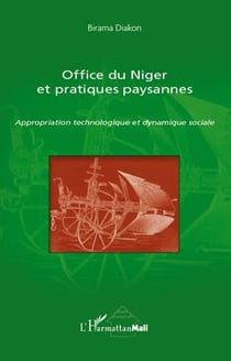 Office du Niger et pratiques paysannes - appropriation technologique et dynamique sociale