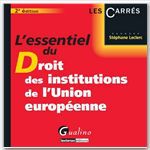 L'essentiel du droit des institutions de l'union européenne (2e édition)