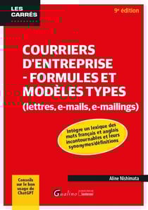 Courriers d'entreprise : Formules et modèles types (lettres, e-mails, e-mailings) - Intègre un lexique des mots français et anglais incontournables et leurs synonymes/définitions. Conseils sur le bon usage de ChatGPT (9e édition)
