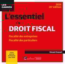 L'essentiel du droit fiscal : Fiscalité des entreprises - Fiscalité des particuliers (édition 2026)