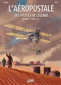 L'Aéropostale - des pilotes de légende : Intégrale Tomes 1 à 4