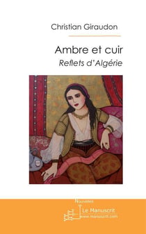 Ambre et cuir - reflets d'Algérie