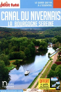 Guide Canal Du Nivernais 2021 Carnet Petit Futé: La Nièvre majestueuse