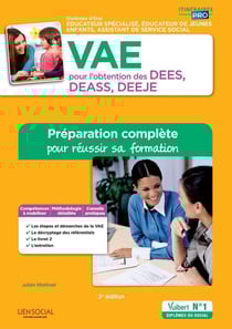 Diplôme d'état éducateur spécialisé, éducateur de jeunes enfants, assistant de service social - vae pour l'obtention des dees, deass, deeje - préparation complète reussir sa formation (3e édition)