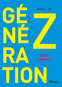 Génération Z - mode d'emploi