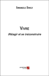 Vivre - (ré)agir et se (re)construire