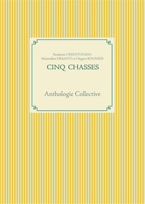 Cinq chasses - anthologie collective