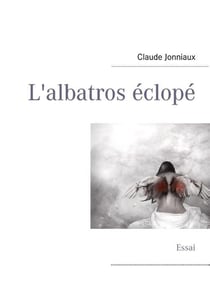 L'albatros éclopé - essai