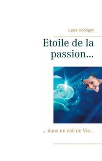 Étoile de la passion...dans un ciel de vie