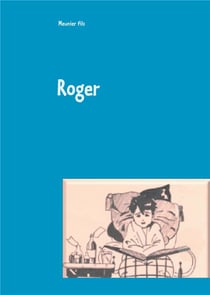 Roger - cent ans déjà