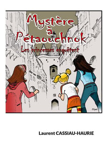 Mystere a petaouchnok - les princesses enquetent