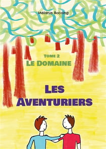 Les Aventuriers : Tome 2 Le Domaine
