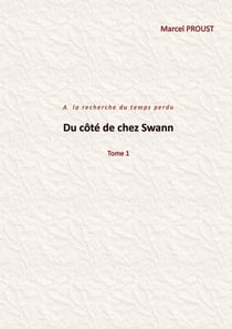 Du côté de chez Swann : Tome1
