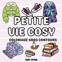 Petite vie cosy : Livre de coloriage gros contours