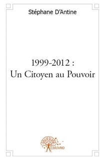1999-2012 - un citoyen au pouvoir