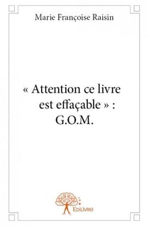"attention ce livre est effaçable" : g.o.m.