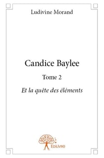 Candice Baylee t.2 - et la quête des éléments