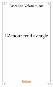L'amour rend aveugle