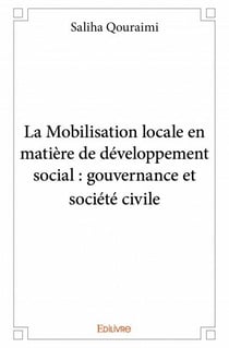La mobilisation locale en matière de développement social - gouvernance et société civile