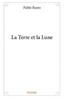 La terre et la lune
