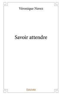 Savoir attendre