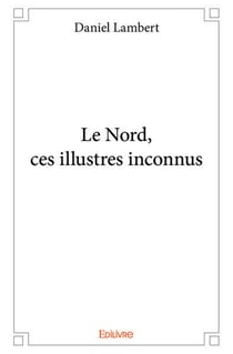 Le nord, ces illustres inconnus