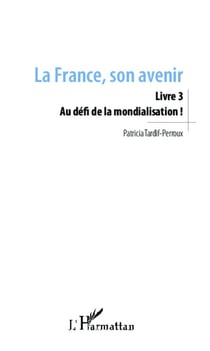 La France, son avenir Tome 3 - au défi de la mondialisation !