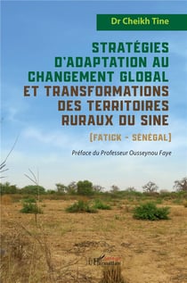 Stratégies d'adaptation au changement global et transformations des territoires ruraux du Sine (Fatick - Sénégal)