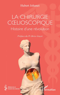 La chirurgie coelioscopique : Histoire d'une révolution