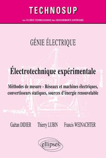 Génie électrique - électrotechnique expérimentale - méthodes de mesure, réseauxet machines électriques, convertisseurs statiques, sources d'énergie renouvelable